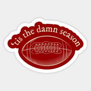 'tis the damn football season Sticker